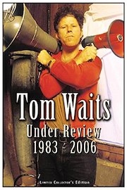 Waits, Tom - Under Review: 1983-2006