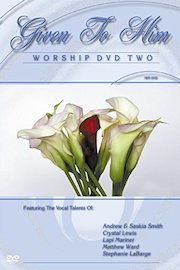 Given to Him, The Worship Part Two