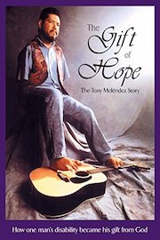 Gift of Hope: Tony Melendez Story