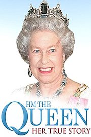 H.M. The Queen: Her True Story