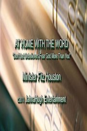 AT HOME WITH THE WORD - Don't Let Unbelievers Fear God More than You