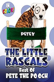 The Little Rascals: Best of Pete the Pooch in Color