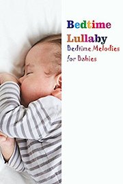 Bedtime Lullaby - Bedtime Melodies for Babies