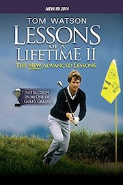Tom Watson Lessons of a Lifetime II - The New 2014 Lessons