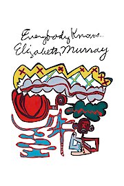 Everybody Knows...Elizabeth Murray