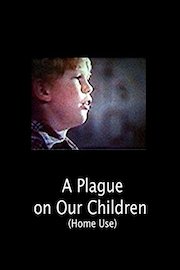 A Plague on Our Children