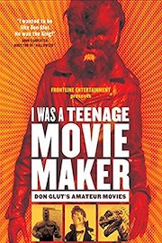 I Was a Teenage Moviemaker: The Documentary
