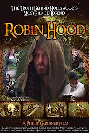 Robin Hood: The Truth Behind Hollywood'S Most Filmed Legend