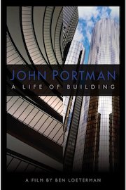 John Portman: A Life of Building