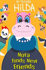 My Teacher Hilda: Nora Finds New Friends