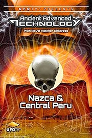 UFOTV Presents: Ancient Advanced Technology in Nazca & Central Peru