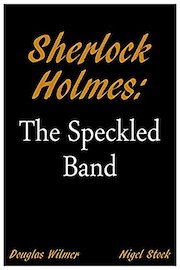 Sherlock Holmes: The Speckled Band