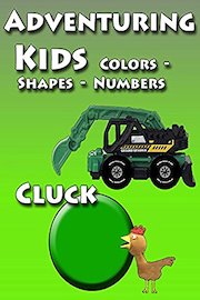 Adventuring Kids - Colors , Shapes & Numbers - Cluck