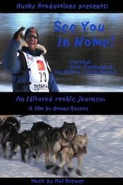 See You In Nome! An Iditarod Rookie Journey