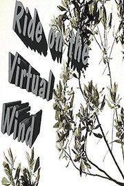 Ride on The Virtual Wind - Cinéma vérité