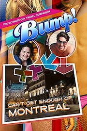 Bump! The Ultimate Gay Travel Companion - Can't Get Enough of Montreal