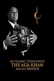 An Islamic Conscience: the Aga Khan and the Ismailis