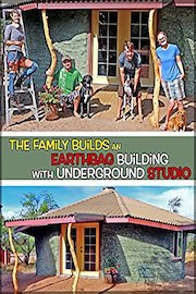 The Family Builds an Earthbag Building with Underground Studio
