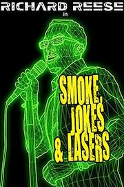 Richard Reese: Smoke, Jokes & Lasers