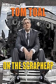 Tom Toal: On the Scrapheap