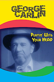 George Carlin: Playin With Your Head