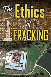 The Ethics of Fracking