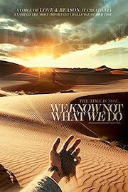 We Know Not What We Do