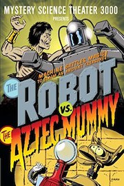 Mystery Science Theater 3000: The Robot Vs. The Aztec Mummy