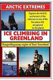 Artic Extremes Ice Climbing In Greenland
