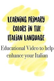 Learning Primary Colors in the Italian Language Educational Video to help enhance your Italian