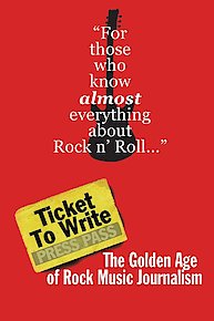 Ticket To Write: The Golden Age of Rock Music Journalism