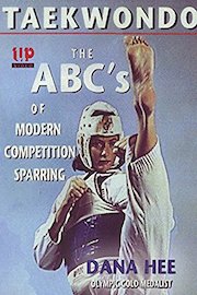 Taekwondo The ABCs of Modern Competition Sparring Dana Hee Olympic Gold Medalist