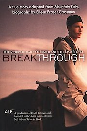 Breakthrough: The Story of James O. Fraser and the Lisu People