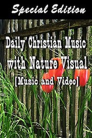 Daily Christian Music with Nature Visual