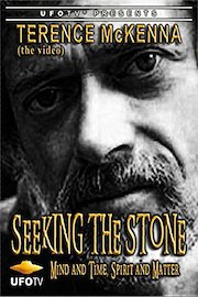 Terence McKenna - Seeking the Stone - Mind and Time, Spirit and Matter