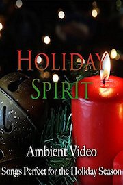 Holiday Spirit Ambient Video Songs Perfect for the Holiday Season