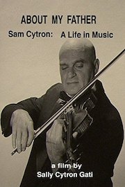 ABOUT MY FATHER Sam Cytron: A Life in Music