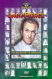 JACK PIERCE - THE MAN BEHIND THE MONSTERS