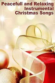 Peacefull and Relaxing Instrumental Christmas Songs