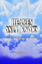 Heaven Only Knows - Stage Play