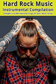 Hard Rock Music Instrumental Compilation: Energetic and Motivational Songs for Work, Gym, Study