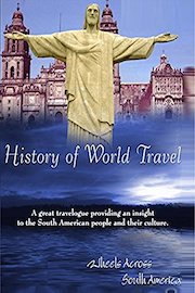 History Of World Travel - Wheels Across South America