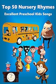 Top 50 Nursery Rhymes - Excellent Preschool Kids Songs