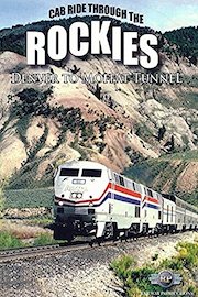Cab Ride Through the Rockies-Denver to Moffat Tunnel