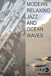 Modern Relaxing Jazz And Ocean Waves