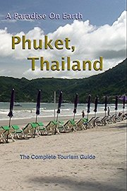 A Paradise On Earth - The complete TRAVEL GUIDE to Phuket, Thailand