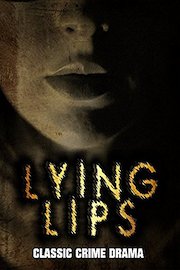 Lying Lips: Classic Crime Drama