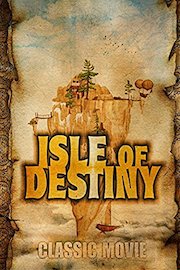 Isle of Destiny: Classic Movie