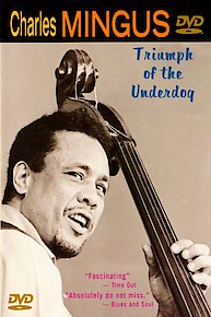 Charles Mingus: Triumph of the Underdog