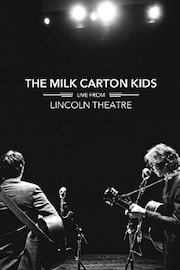 The Milk Carton Kids: Live From Lincoln Theatre